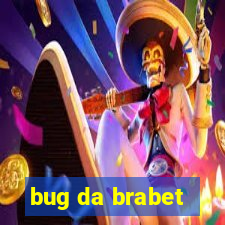 bug da brabet